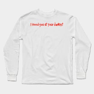 At Your Darkest Collection Long Sleeve T-Shirt